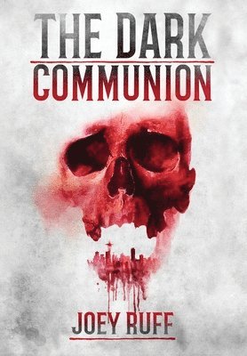 Joey Ruff - Dark Communion, Inbunden