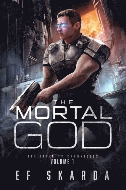 E.F. Skarda - Mortal God: A Military Sci Fi Epic, E-bok