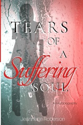 Jeannette Roberson - Tears of A Suffering Soul, Häftad