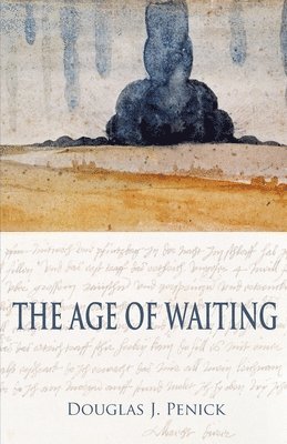 Douglas J Penick - Age of Waiting, Häftad