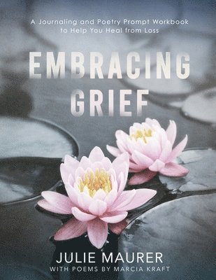Maurer, J: Embracing Grief, Häftad