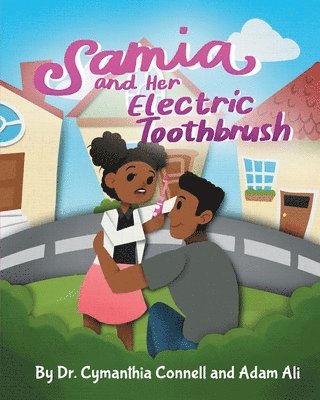 Adam Ali, Cymanthia Connell - Samia and Her Electric Toothbrush: Make brushing your child's teeth more fun and educational with this Dentist approved book., Häftad. Tillgänglighet: Lägg i varukorg