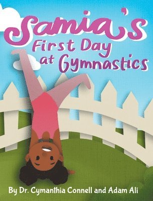 Adam Ali, Cymanthia Connell - Samia's First Day at Gymnastics, Inbunden. Tillgänglighet: Lägg i varukorg