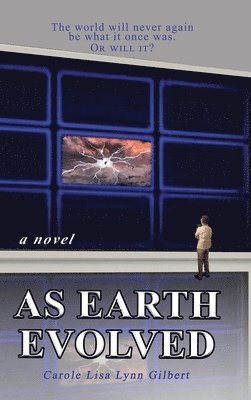 Carole Lisa Lynn Gilbert - As Earth Evolved, Inbunden