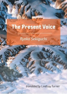 Ryoko Sekiguchi - The Present Voice, Häftad