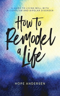 Hope Andersen - How to Remodel a Life, Häftad