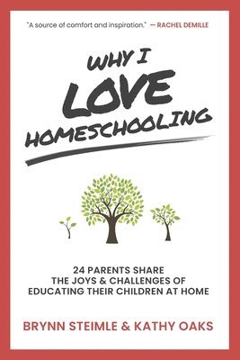 Kathy Oaks, Mary Jo Tate, Tina Nahid - Why I Love Homeschooling, Häftad. Tillgänglighet: Lägg i varukorg