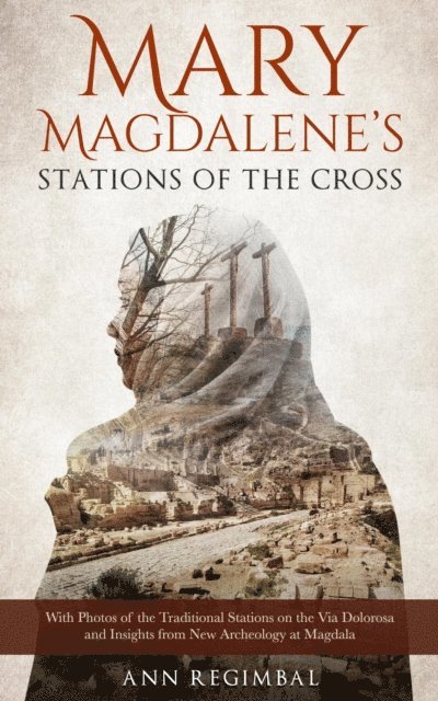 Ann Regimbal - Mary Magdalene's Stations of the Cross, E-bok