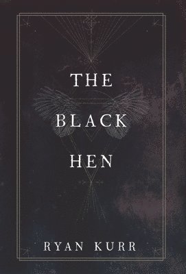 Ryan Kurr - Black Hen, Inbunden