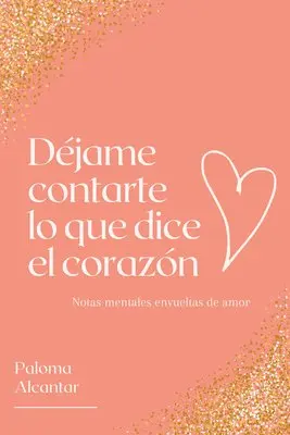 Paloma Alcantar - Déjame contarte lo que dice el corazón, Häftad. Tillgänglighet: Lägg i varukorg