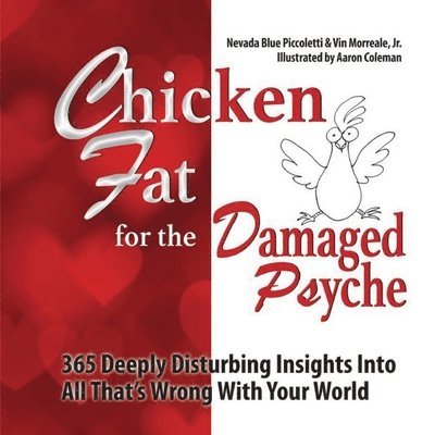 Vin Morreale Jr, Nevada Blue Piccoletti - Chicken Fat For The Damaged Psyche, Häftad