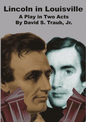David S Traub - Lincoln In Louisville, Häftad