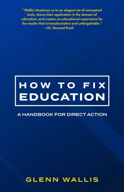 TBD, Glenn Wallis - How to Fix Education, E-bok