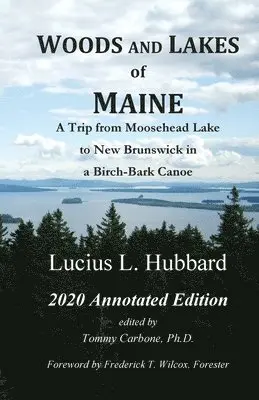 Lucius L Hubbard, Tommy Carbone - Woods And Lakes of Maine - 2020 Annotated Edition, Häftad. Tillgänglighet: Lägg i varukorg