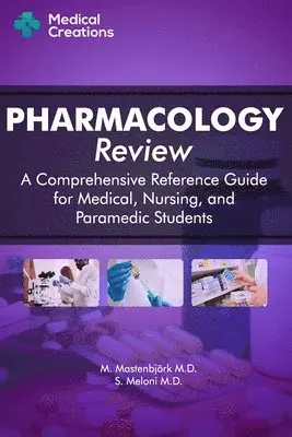 S Meloni, Medical Creations, M Mastenbjörk - Pharmacology Review - A Comprehensive Reference Guide for Medical, Nursing, and Paramedic Students, Häftad. Tillgänglighet: Tillfälligt slut
