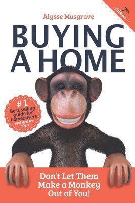 Alysse Musgrave - Buying a Home: Don't Let Them Make a Monkey Out of You!: 2020 Edition, Häftad. Tillgänglighet: Lägg i varukorg
