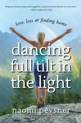 Naomi Pevsner - Dancing Full Tilt In the Light, Häftad. Tillgänglighet: Lägg i varukorg