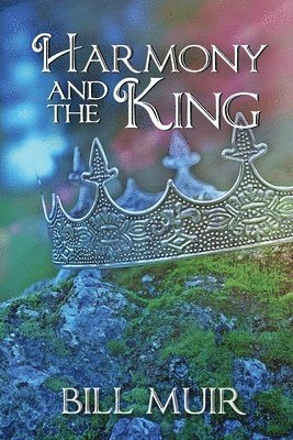 Bill Muir, Kathryn Tedrick - Harmony and the King, Häftad