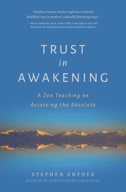 Stephen Snyder - Trust in Awakening: A Zen Teaching on Accessing the Absolute, E-bok