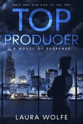 Laura Wolfe - Top Producer: A Novel of Suspense, Häftad