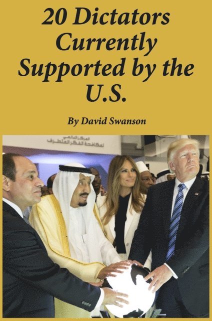 David Swanson - 20 Dictators Currently Supported by the U.S., E-bok