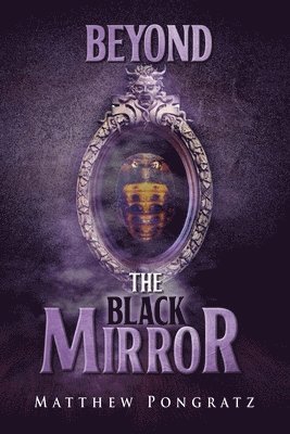 Matthew Pongratz - Beyond the Black Mirror, Häftad