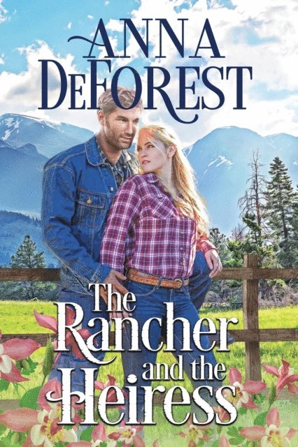 Anna DeForest - Rancher and the Heiress, E-bok