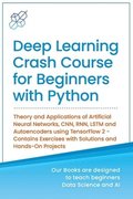 Deep Learning Crash Course for Beginners with Python
