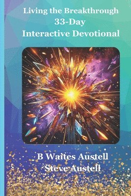 Steve Austell, B Waites Austell, B. Waites Austell - Living the Breakthrough, Häftad