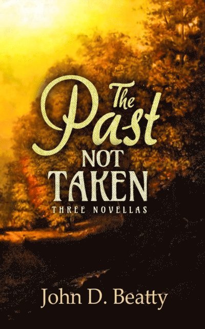 John Beatty - Past Not Taken, E-bok. Tillgänglighet: Lägg i varukorg