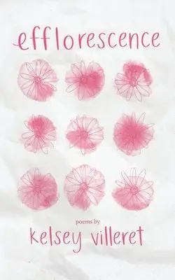 Kelsey Villeret - Efflorescence, Häftad. Tillgänglighet: Lägg i varukorg