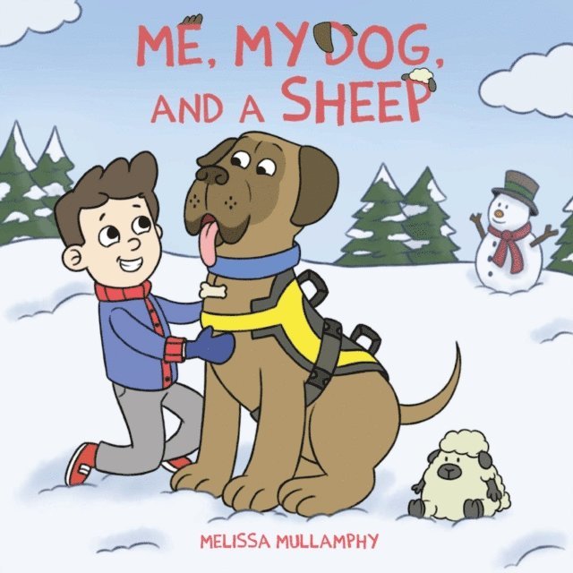 Melissa A Mullamphy - Me, My Dog, and a Sheep, E-bok