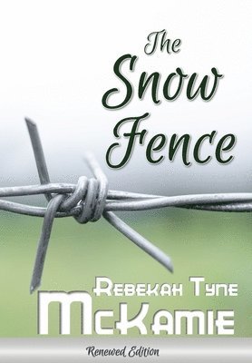Rebekah Tyne McKamie - Snow Fence, Inbunden
