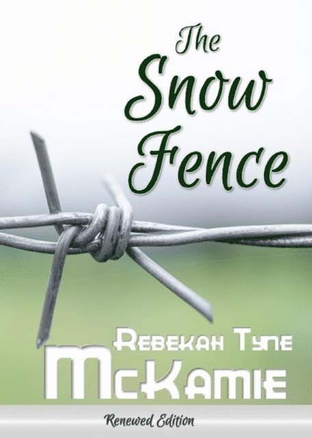 Rebekah Tyne McKamie - Snow Fence, E-bok