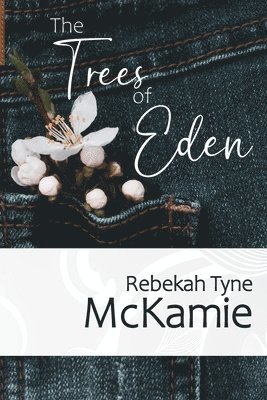Rebekah Tyne McKamie - Trees of Eden, Häftad