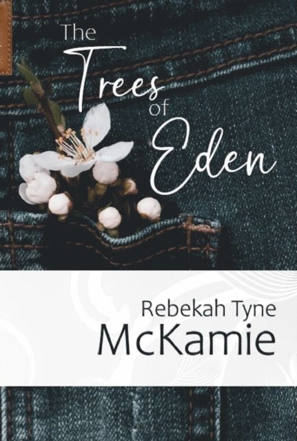 Rebekah Tyne McKamie - Trees of Eden, E-bok