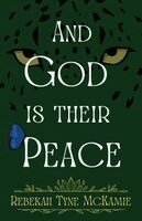 Rebekah Tyne McKamie - And God is their Peace, Häftad