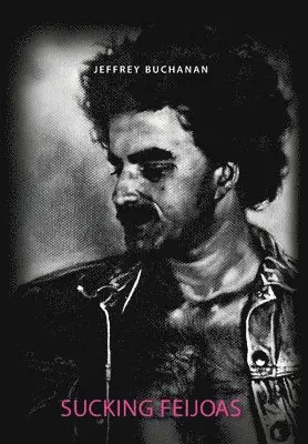 Jeffrey Buchanan - Sucking Feijoas, Inbunden. Tillgänglighet: Lägg i varukorg