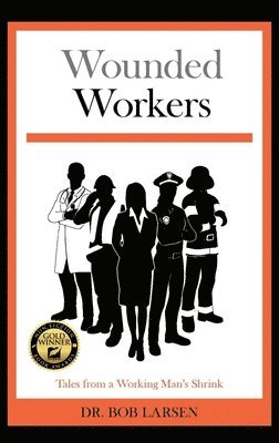 Bob Larsen - Wounded Workers, Inbunden. Tillgänglighet: Lägg i varukorg