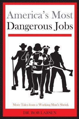 America's Most Dangerous Jobs