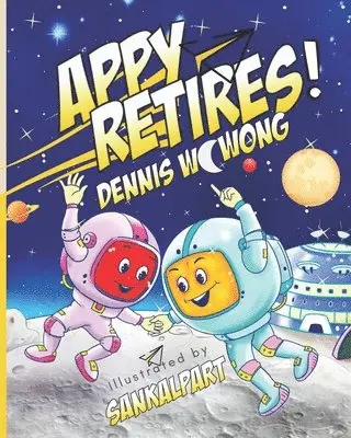 Dennis Wc Wong, Sankalp Shrivastava - Appy Retires, Häftad. Tillgänglighet: Lägg i varukorg