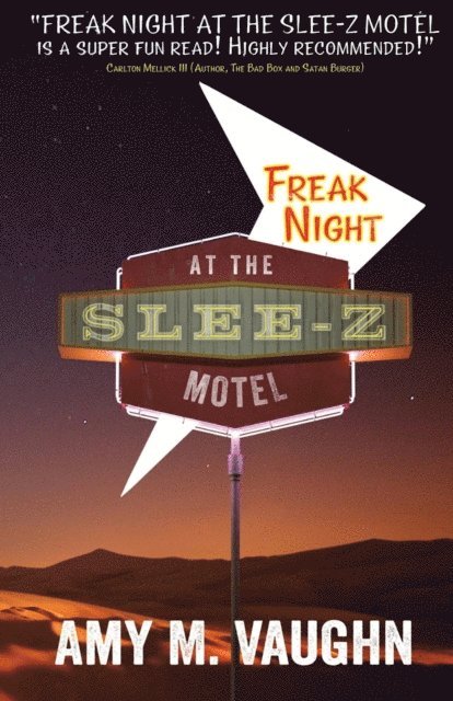 Amy M Vaughn - Freak Night at the Slee-Z Motel, E-bok
