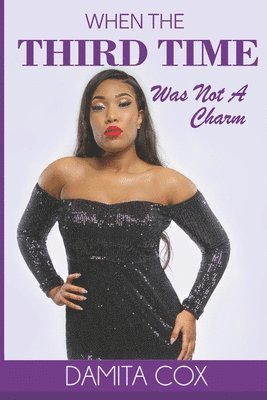 Damita Cox - When The Third Time Was Not A Charm, Häftad