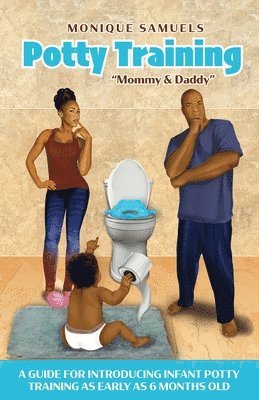 Monique Samuels, Sandy Malone - Potty Training "Mommy & Daddy", Häftad. Tillgänglighet: Lägg i varukorg