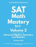 SAT Math Mastery: Advanced Algebra, Geometry and Statistics