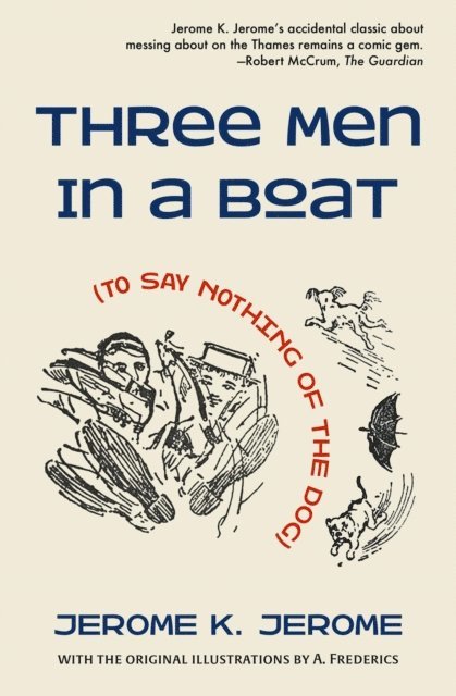 Jerome K. Jerome - Three Men in a Boat (To Say Nothing of the Dog), E-bok