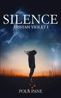 Pola Pane - Silence: Arisyan Violet I, Häftad. Tillgänglighet: Lägg i varukorg
