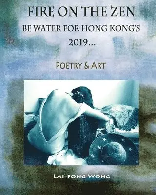 Lai Fong Wong - Fire on the Zen, Häftad. Tillgänglighet: Lägg i varukorg