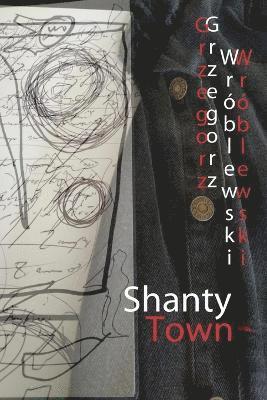 Grzegorz Wróblewski - Shanty Town, Häftad