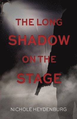 Nichole Heydenburg - Long Shadow on the Stage, Häftad. Tillgänglighet: Lägg i varukorg